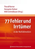 Cover: 77 Fehler und Irrt&uuml;mer in der Notfallmedizin - MWV Medizinisch Wissenschaftliche Verlagsgesellschaft