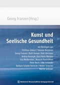 Cover: Kunst und Seelische Gesundheit - MWV Medizinisch Wissenschaftliche Verlagsgesellschaft