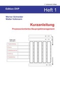 Cover: Kurzanleitung Heft 1: Prozessorientiertes Bauprojektmanagement - Deutscher Verband der Projektmanager in der Bau- und Immobilienwirtschaft