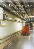 Cover: Der Regierungsbunker im Ahrtal und seine Geschichte - Gaasterland Verlag