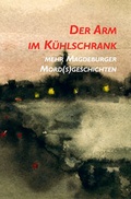 Cover: Der Arm im K&uuml;hlschrank - Ziethen, Harry