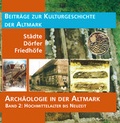 Cover: Arch&auml;ologie in der Altmark / St&auml;dte - D&ouml;rfer - Friedh&ouml;fe - Ziethen, Harry
