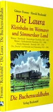 Cover: Die Laura - Kleinbahn im Weimarer und S&ouml;mmerdaer Land /Die Buchenwaldbahn 1943-1953 - Verlag Rockstuhl