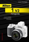 Cover: Nikon 1 V2 fotoguide - Photographie