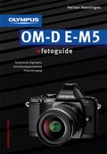 Cover: Olympus OM-D E-M5 fotoguide - Photographie