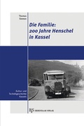 Cover: Die Familie: 200 Jahre Henschel in Kassel - B & S Siebenhaar Verlag OHG