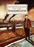 Cover: Aufzeichnungen f&uuml;r eine Kriegsgeschichte - avant-verlag GmbH