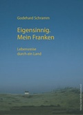 Cover: Eigensinnig. Mein Franken - St. Michaelsbund