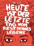 Cover: Heute ist der letzte Tag vom Rest deines Lebens - avant-verlag GmbH