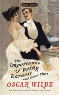 Cover: The Importance of Being Earnest and Other Plays - Signet Classics