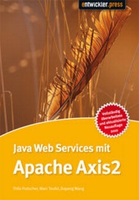 Enlarge image Cover: Java Web Services mit Apache Axis2 - Entwickler Press
