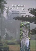Cover: Begraben - aber nicht vergessen - Hanauer Geschichtsverein 1844 e.V.