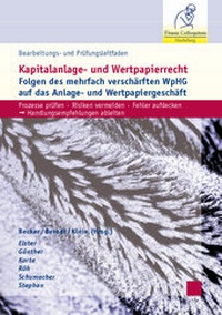Abbildung von: Bearbeitungs- und Prüfungsleitfaden Kapitalanlage- und Wertpapierrecht. Folgen des mehrfach verschärften WpHG auf das Anlage- und Wertpapierrecht - FCH AG