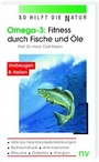 Cover: Omega 3: Fitness durch Fische und Öle - Natura Viva