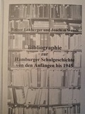 Cover: Bibliografie zur Hamburger Schulgeschichte von den Anf&auml;ngen bis 1945 - Verein f. Hamb. Gesch.