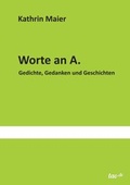 Cover: Worte an A. - tao.de in Kamphausen Media GmbH