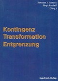Cover: Kontingenz, Transformation, Entgrenzung - Ingo Koch Verlag