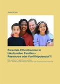 Cover: Parentale Ethnotheorien in bikulturellen Familien - Ressource oder Konfliktpotenzial?! - Sozio-Publishing