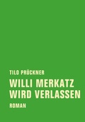 Cover: Willi Merkatz wird verlassen - Verbrecher