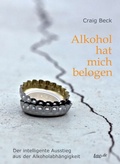 Cover: Alkohol hat mich belogen - tao.de in Kamphausen Media GmbH