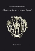 Cover: Kaufen Sie sich einen Sarg - Bauer-Verlag