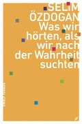 Cover: Was wir h&ouml;rten, als wir nach der Wahrheit suchten - rhein w&ouml;rtlich