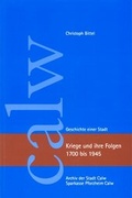 Cover: Kriege und ihre Folgen 1700 bis 1945 - Gro&szlig;e Kreisstadt Calw