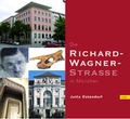 Cover: Die Richard-Wagner-Stra&szlig;e in M&uuml;nchen - Volk Verlag