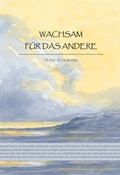 Cover: Wachsam f&uuml;r das Andere - Bauer-Verlag