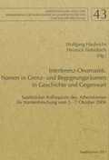 Cover: Interferenz-Onomastik. Namen in Grenz- und Begegnungsr&auml;umen in Geschichte und Gegenwart - Kommission f&uuml;r saarl&auml;ndische Landesgeschichte