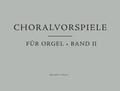 Cover: Choralvorspiele f&uuml;r Orgel, Band 2 - Bischoff, F