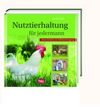 Abbildung von: Nutztierhaltung für jedermann - Regionalia Verlag