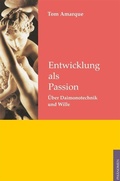 Cover: Entwicklung als Passion - Ph&auml;nomen Verlag