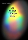 Cover: Die feineren Kr&auml;fte der Natur und ihr Einfluss auf Menschenleben und Menschenschicksale - Verlag Heliakon
