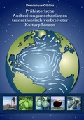 Cover: Pr&auml;historische Ausbreitungsmechanismen transatlantisch verbreiteter Kulturpflanzen - d/m/z Druckmedienzentrum Gotha Betriebs GmbH