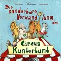 Cover: Die sonderbare Verwandlung des Circus Kunterbunt - Vielflieger Verlag