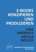 Abbildung von: E-Books konzipieren und produzieren - Welsch, Ursula