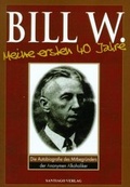 Cover: Bill W., Meine ersten 40 Jahre - SANTIAGO