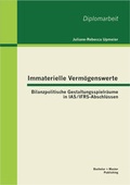 Cover: Immaterielle Verm&ouml;genswerte: Bilanzpolitische Gestaltungsspielr&auml;ume in IAS/IFRS-Abschl&uuml;ssen - Bachelor + Master Publishing