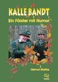 Cover: Kalle Bandt - Ein F&ouml;rster mit Humor - Wage