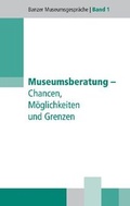 Cover: Museumsberatung - Chancen, M&ouml;glichkeiten und Risiken - Bezirk Oberfranken