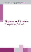 Cover: Museum und Schule - Erfolgreiche Partner? - Bezirk Oberfranken