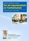 Cover: Von der Ingenieurschule zur Fachhochschule - Edition am Gutenbergplatz Leipzig