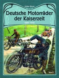 Abbildung von: Deutsche Motorräder der Kaiserzeit 1885-1918 - Kleine Vennekate, J