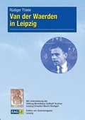 Cover: Van der Waerden in Leipzig - Edition am Gutenbergplatz Leipzig