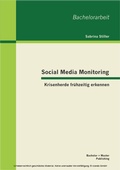 Cover: Social Media Monitoring: Krisenherde fr&uuml;hzeitig erkennen - Bachelor + Master Publishing