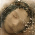 Cover: Das verlorene Gesicht wieder gefunden - Alexander Tutsek-Stiftung