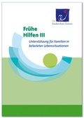 Cover: Fr&uuml;he Hilfen III - Bundesarbeitsgemeinschaft d. Kinderschutz-Zentren