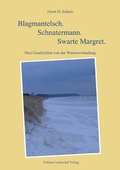 Cover: Blagmantelsch. Schnatermann. Swarte Margret - Edition Godewind