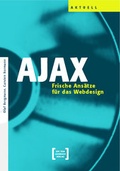 Abbildung von: AJAX - Frische Ansätze für das Webdesign - TEIA - Internet Akademie und Lehrbuch Verlag